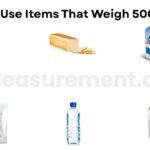 11 Daily-Use Items That Weigh 500 Grams