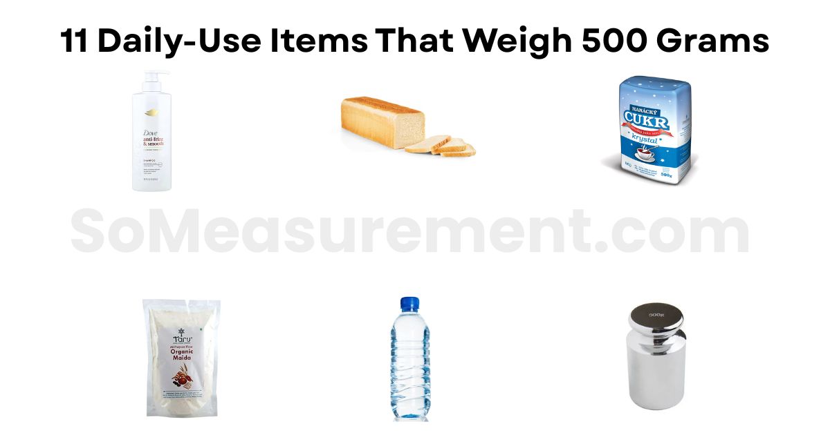 11 Daily-Use Items That Weigh 500 Grams