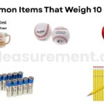 15 Common Items That Weigh 10 Ounces