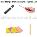 13 Daily-Use Things That Measure 4 Inches Long or big