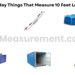 14 Everyday Things That Measure 10 Feet Long or Big