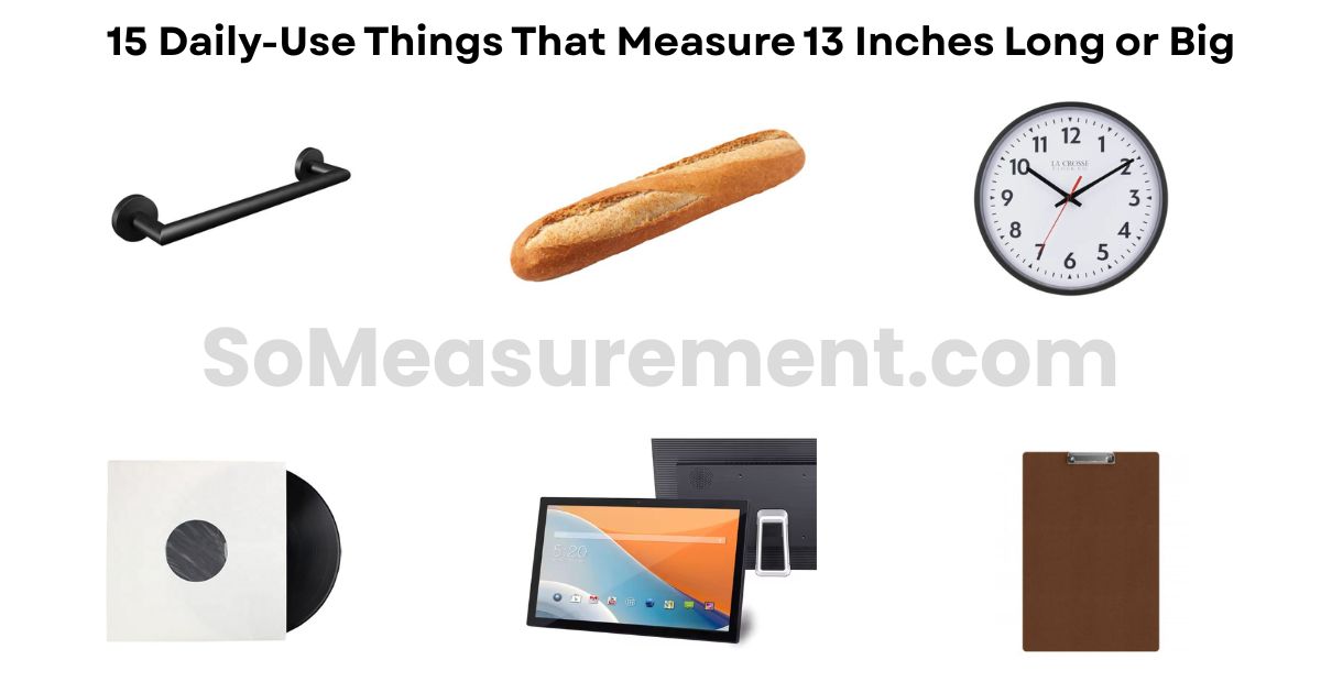 15 Daily-Use Things That Measure 13 Inches Long or Big