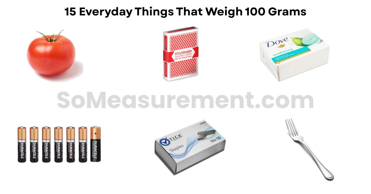 15 Everyday Things That Weigh 100 Grams