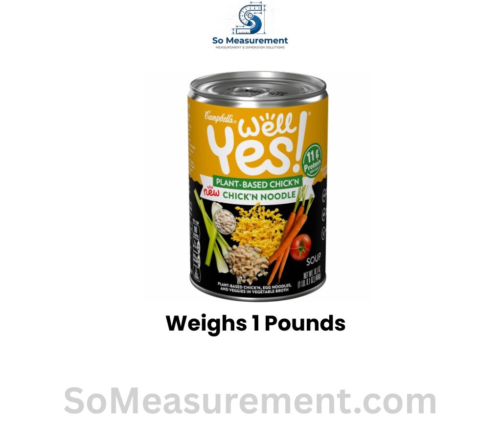 A Can of Soup that weighs 1 Pounds