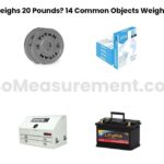 What Weighs 20 Pounds? 14 Objects That Help You Picture It