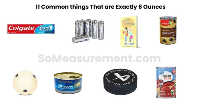 How Much Is 6 Ounces? 11 Common things That are Exactly 6 Ounces